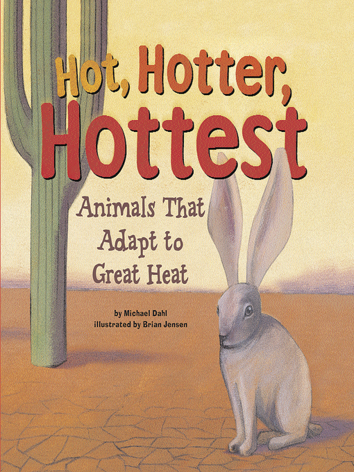 Title details for Hot, Hotter, Hottest by Michael Dahl - Available